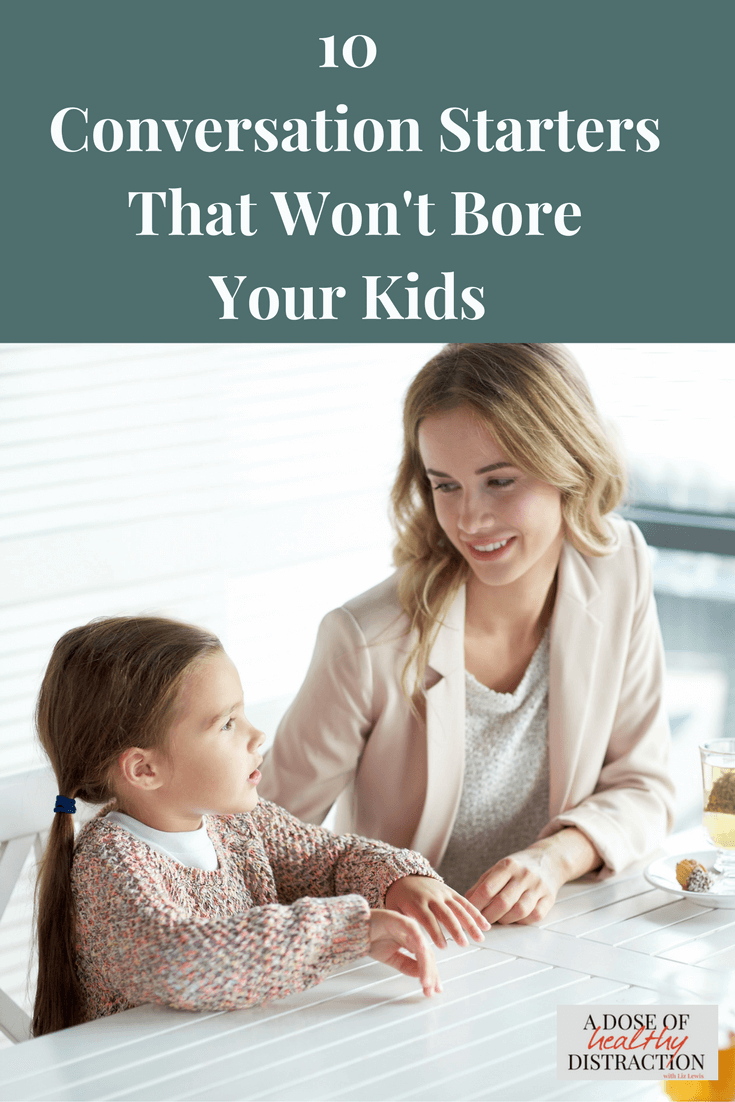 10 conversation starters that won't bore your kids