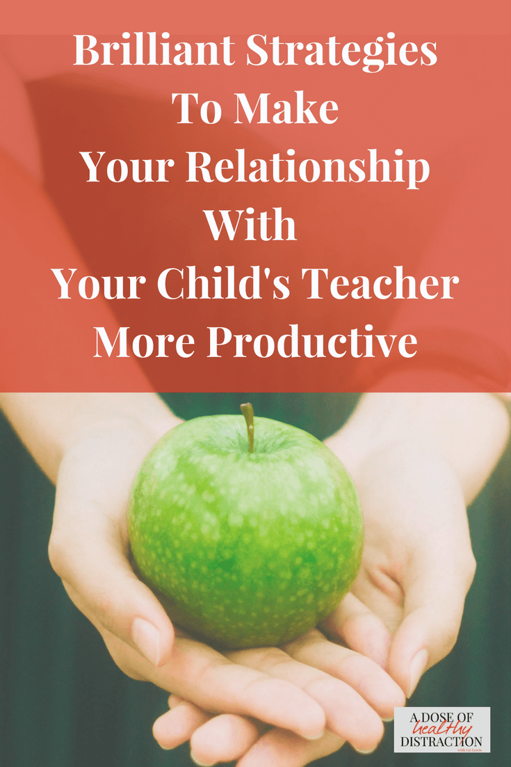 Brilliant strategies to make your relationship with your child's teacher more productive