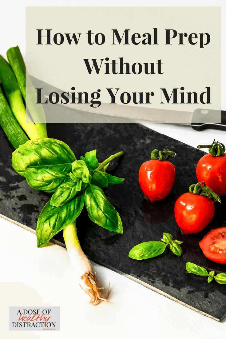 How to meal prep without losing your mind