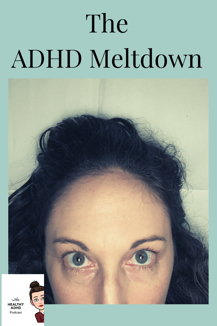 the ADHD meltdown